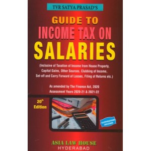Asia Law House's Guide to Income Tax on Salaries by TVR Satya Prasad  [A. Y.  2020-21 & 2021-22]